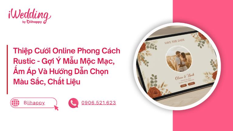 Thiệp Cưới Online Phong Cách Rustic - Gợi Ý Mẫu Mộc Mạc, Ấm Áp Và Hướng Dẫn Chọn Màu Sắc, Chất Liệu