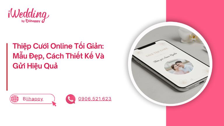Thiệp Cưới Online Tối Giản: Mẫu Đẹp, Cách Thiết Kế Và Gửi Hiệu Quả