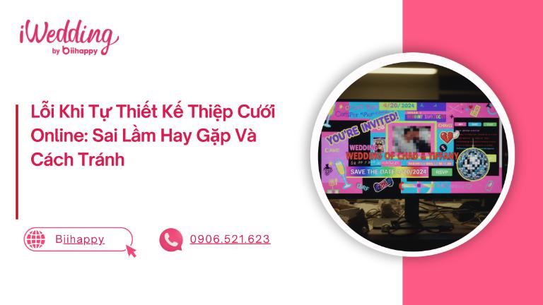 Lỗi Khi Tự Thiết Kế Thiệp Cưới Online: Sai Lầm Hay Gặp Và Cách Tránh
