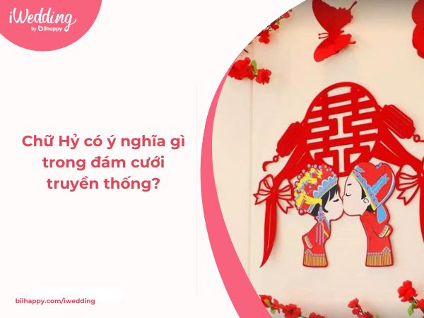 Chữ Hỷ có ý nghĩa gì trong đám cưới truyền thống?