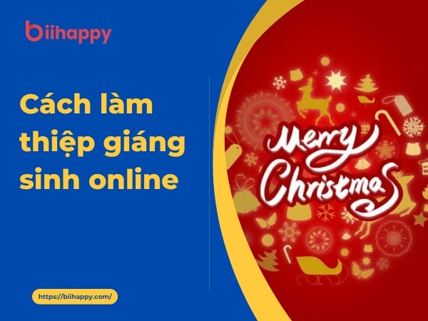 Cách làm thiệp Giáng sinh online miễn phí siêu nhanh, siêu dễ