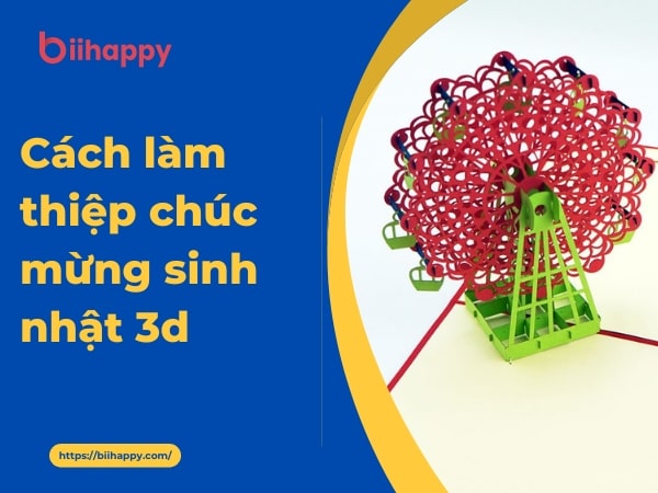 Cách làm thiệp chúc mừng sinh nhật 3D siêu đẹp - miễn phí 100%