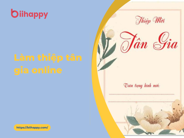 Hướng dẫn cách tạo thiệp mời tân gia online miễn phí, nhanh gọn