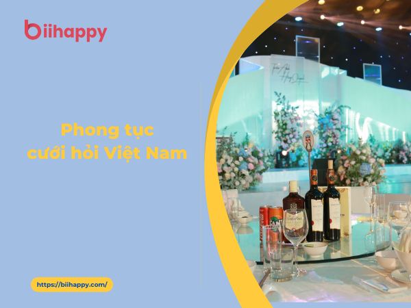 Tìm hiểu phong tục cưới hỏi Việt Nam: Nét đẹp truyền thống ngàn đời