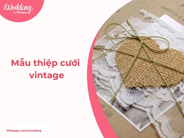 Mẫu Thiệp Cưới Vintage – Chạm Vào Vẻ Đẹp Cổ Điển Đầy Cảm Xúc