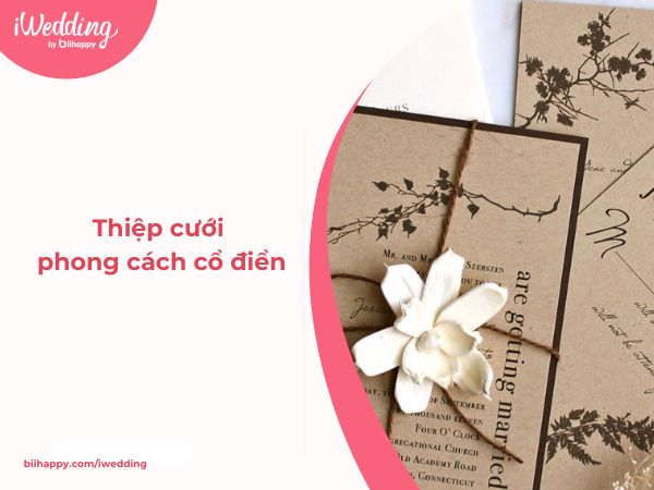 Thiệp cưới phong cách cổ điển: Sang trọng và tinh tế vượt thời gian