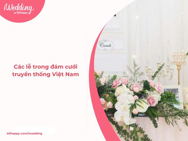 Giới thiệu Các lễ trong đám cưới truyền thống Việt Nam