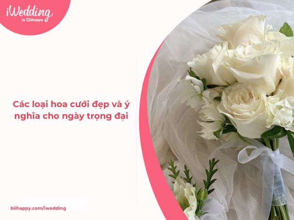 Các loại hoa cưới đẹp và ý nghĩa cho ngày trọng đại
