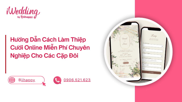 Hướng Dẫn Cách Làm Thiệp Cưới Online Miễn Phí Chuyên Nghiệp Cho Các Cặp Đôi 2026