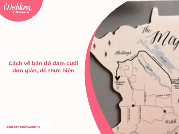 Hướng dẫn cách vẽ bản đồ đám cưới đơn giản, dễ thực hiện