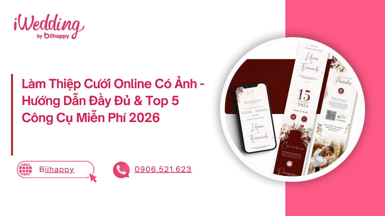 Làm Thiệp Cưới Online Có Ảnh - Hướng Dẫn Đầy Đủ &amp; Top 5 Công Cụ Miễn Phí 2026