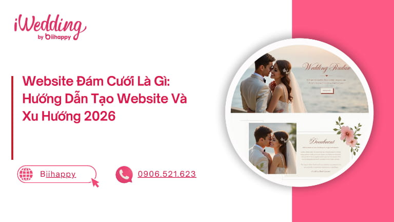 Website Đám Cưới Là Gì: Hướng Dẫn Tạo Website và Xu Hướng 2026