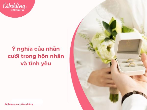 Ý nghĩa của nhẫn cưới trong hôn nhân và tình yêu